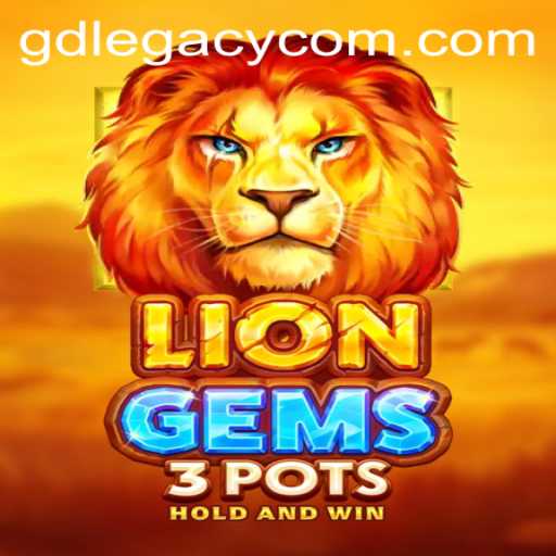 Exploring LionGems3pots: A Journey into GD LEGACY